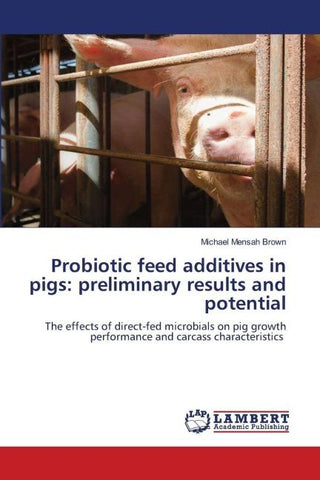 Probiotic feed additives in pigs: preliminary results and potential