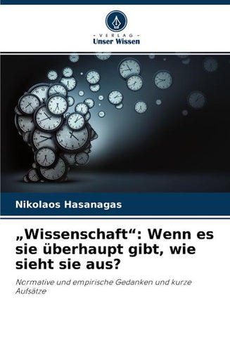 "Wissenschaft": Wenn es sie überhaupt gibt, wie sieht sie aus?