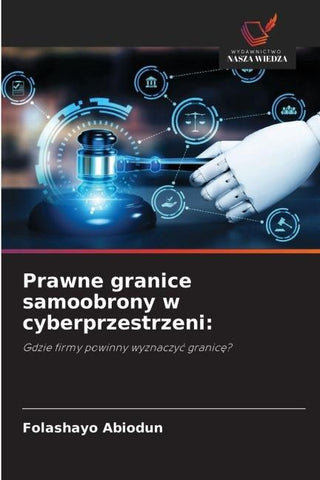 Prawne granice samoobrony w cyberprzestrzeni: