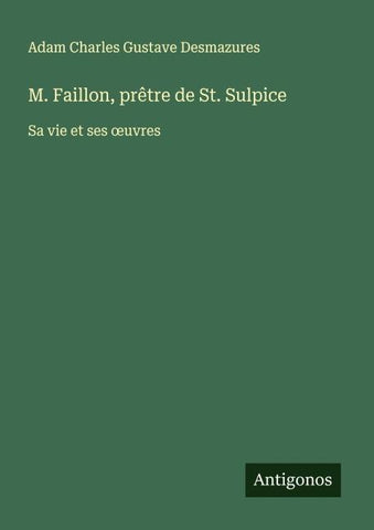 M. Faillon, prêtre de St. Sulpice