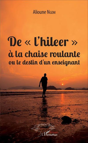 De "l'hileer" à la chaise roulante ou le destin d'un enseignant