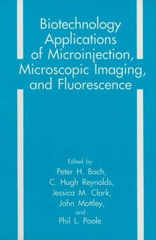 Biotechnology Applications of Microinjection, Microscopic Imaging, and Fluorescence