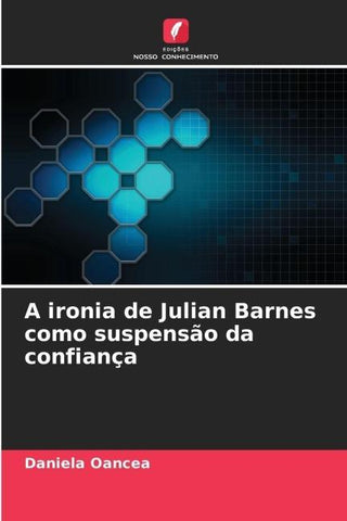 A ironia de Julian Barnes como suspensão da confiança