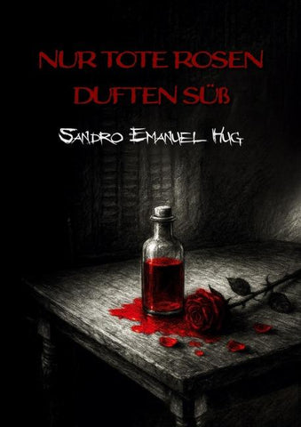 Nur tote Rosen duften süß