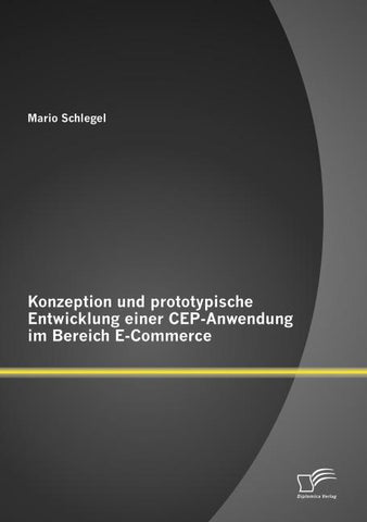 Konzeption und prototypische Entwicklung einer CEP-Anwendung im Bereich E-Commerce