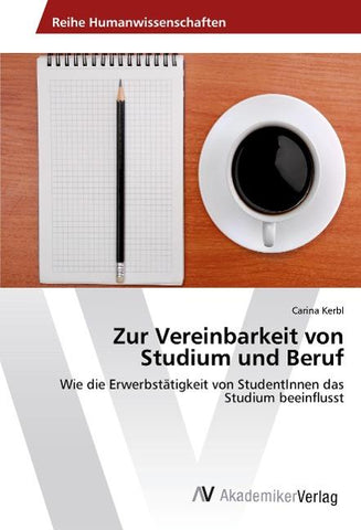 Zur Vereinbarkeit von Studium und Beruf