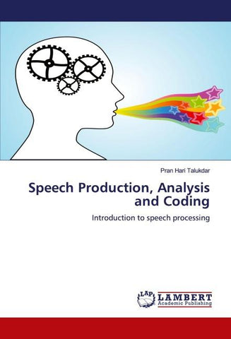 Speech Production, Analysis and Coding