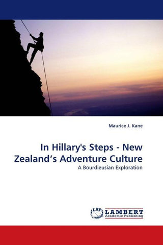 In Hillary''s Steps -  New Zealand''s Adventure Culture