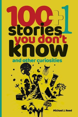 100+1 Stories You Don't Know and Other Curiosities