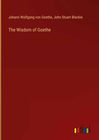 The Wisdom of Goethe