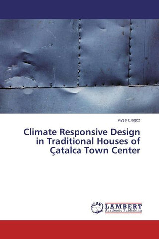 Climate Responsive Design in Traditional Houses of Çatalca Town Center
