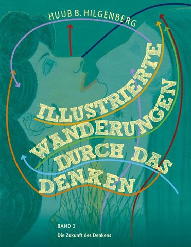 Illustrierte Wanderungen durch das Denken Band 3