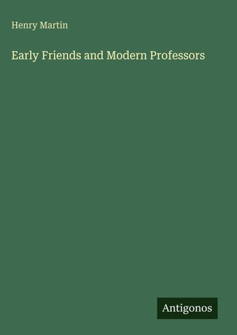 Early Friends and Modern Professors