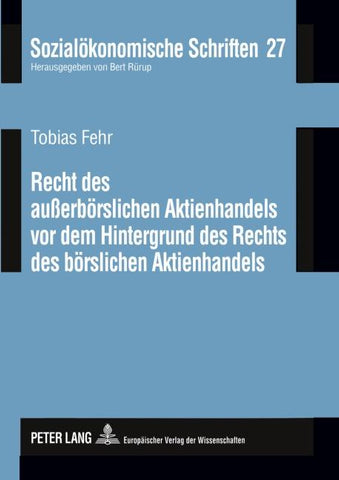 Recht des außerbörslichen Aktienhandels vor dem Hintergrund des Rechts des börslichen Aktienhandels