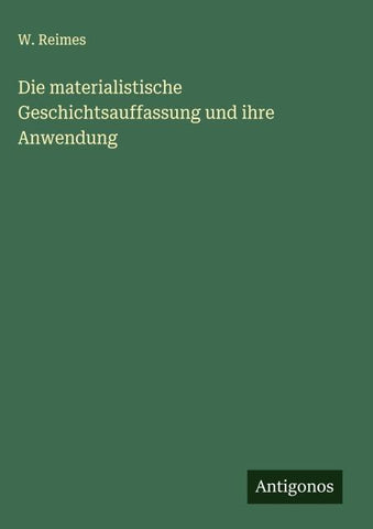 Die materialistische Geschichtsauffassung und ihre Anwendung