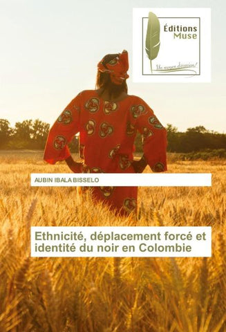 Ethnicité, déplacement forcé et identité du noir en Colombie