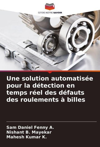 Une solution automatisée pour la détection en temps réel des défauts des roulements à billes