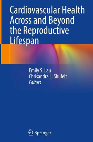 Cardiovascular Health Across and Beyond the Reproductive Lifespan