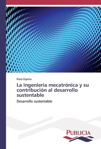 La ingeniería mecatrónica y su contribución al desarrollo sustentable