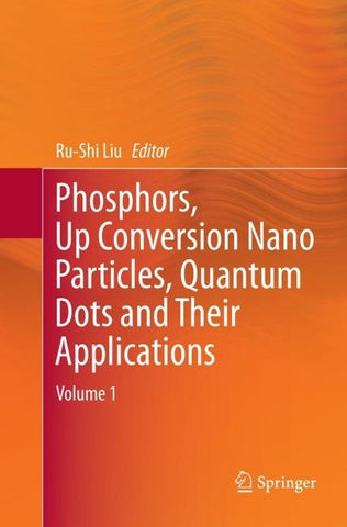 Phosphors, Up Conversion Nano Particles, Quantum Dots and Their Applications