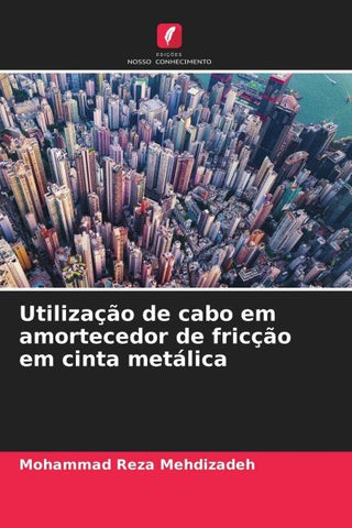 Utilização de cabo em amortecedor de fricção em cinta metálica