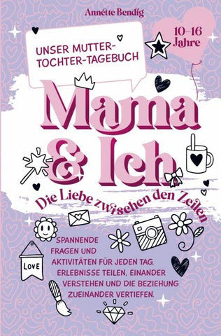 Mama und Ich. Unser Mutter-Tochter-Tagebuch.