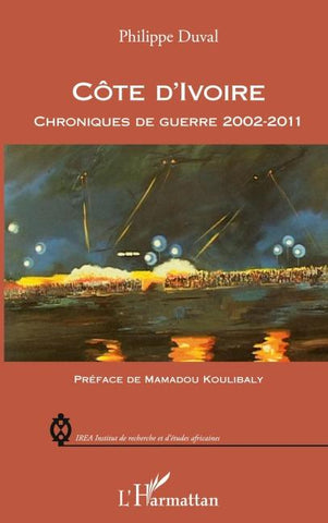 Côte d'Ivoire chroniques de guerre 2002-2011