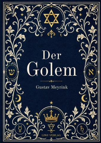 Gustav Meyrink: Der Golem. Vollständige Neuausgabe