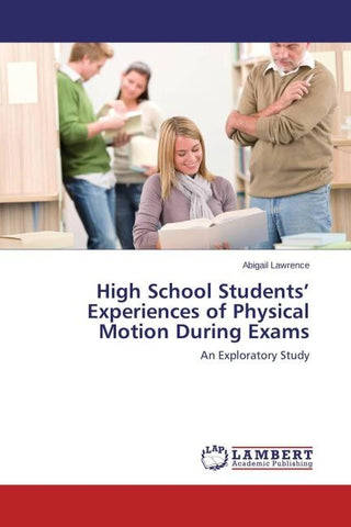 High School Students' Experiences of Physical Motion During Exams