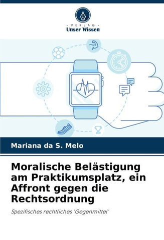Moralische Belästigung am Praktikumsplatz, ein Affront gegen die Rechtsordnung