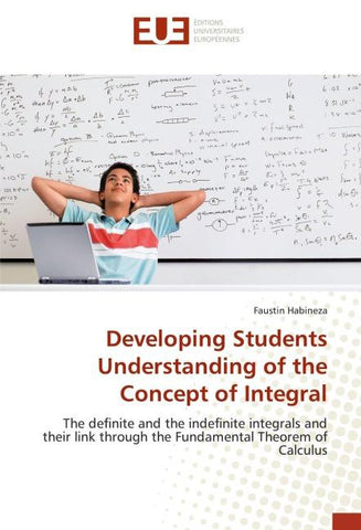 Developing Students Understanding of the Concept of Integral