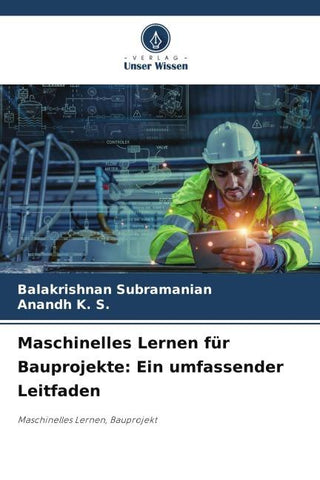Maschinelles Lernen für Bauprojekte: Ein umfassender Leitfaden