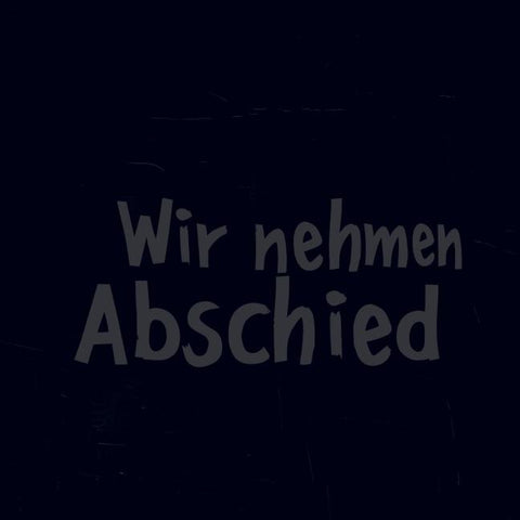 Wir nehmen Abschied