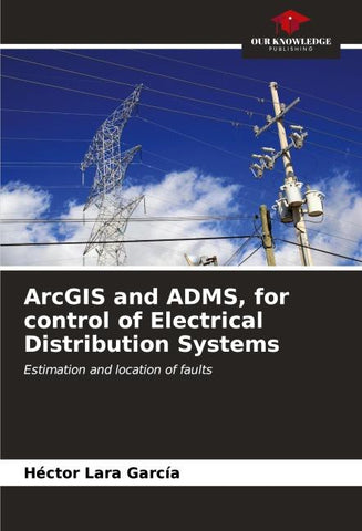 ArcGIS and ADMS, for control of Electrical Distribution Systems