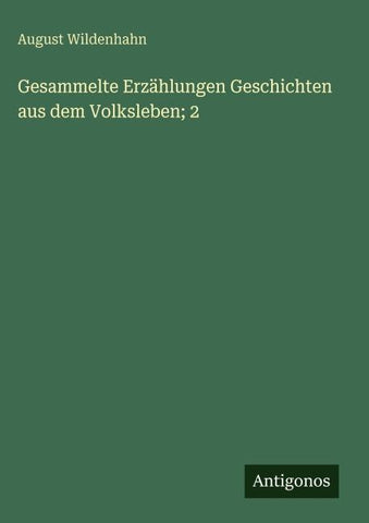 Gesammelte Erzählungen Geschichten aus dem Volksleben; 2