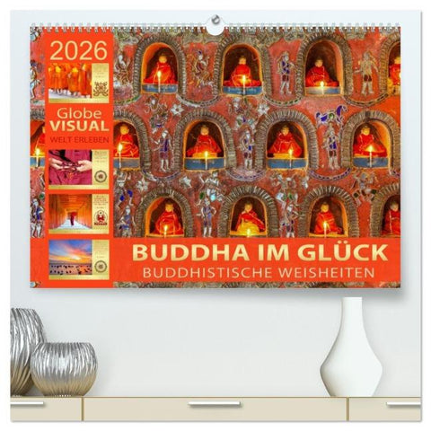 BUDDHA IM GLÜCK - Buddhistische Weisheiten (hochwertiger Premium Wandkalender 2026 DIN A2 quer), Kunstdruck in Hochglanz