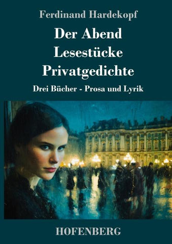 Der Abend / Lesestücke / Privatgedichte