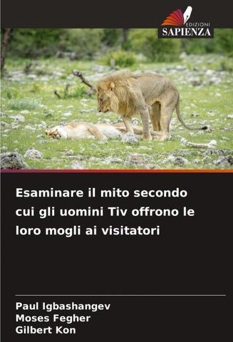 Esaminare il mito secondo cui gli uomini Tiv offrono le loro mogli ai visitatori