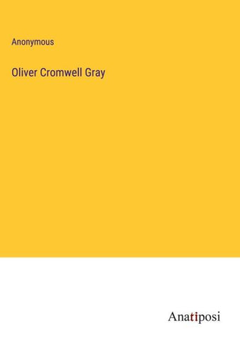 Oliver Cromwell Gray