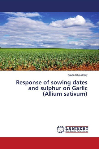 Response of sowing dates and sulphur on Garlic (Allium sativum)