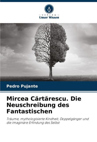 Mircea C¿rt¿rescu. Die Neuschreibung des Fantastischen