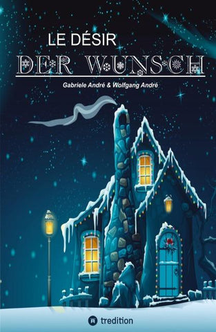 LE DÉSIR - DER WUNSCH (Eine Schneeflocke erzählt eine Geschichte, beruhend auf einer wahren Begebenheit in der Zeit des aufstrebenden Wirtschaftswunders)