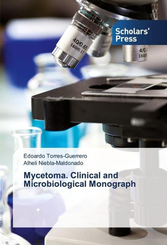 Mycetoma. Clinical and Microbiological Monograph