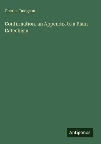 Confirmation, an Appendix to a Plain Catechism