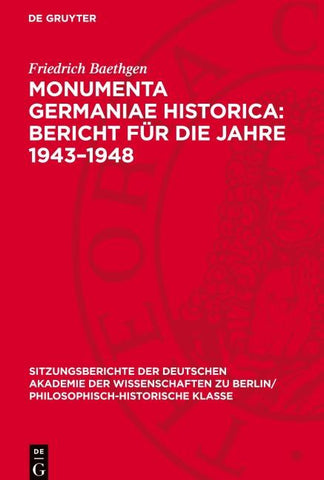 Monumenta Germaniae Historica: Bericht für die Jahre 1943–1948