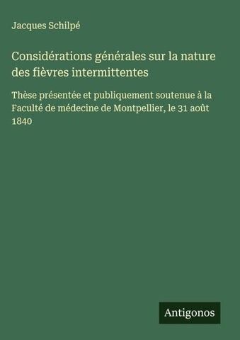 Considérations générales sur la nature des fièvres intermittentes