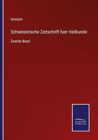 Schweizerische Zeitschrift fuer Heilkunde