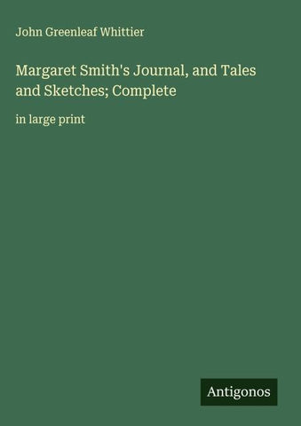 Margaret Smith's Journal, and Tales and Sketches; Complete