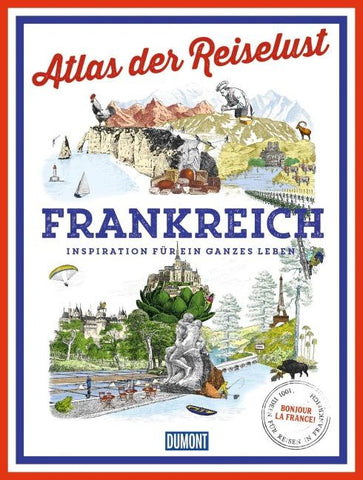 DUMONT Bildband Atlas der Reiselust Frankreich
