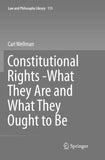 Constitutional Rights -What They Are and What They Ought to Be
